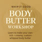 Body Butter Workshop