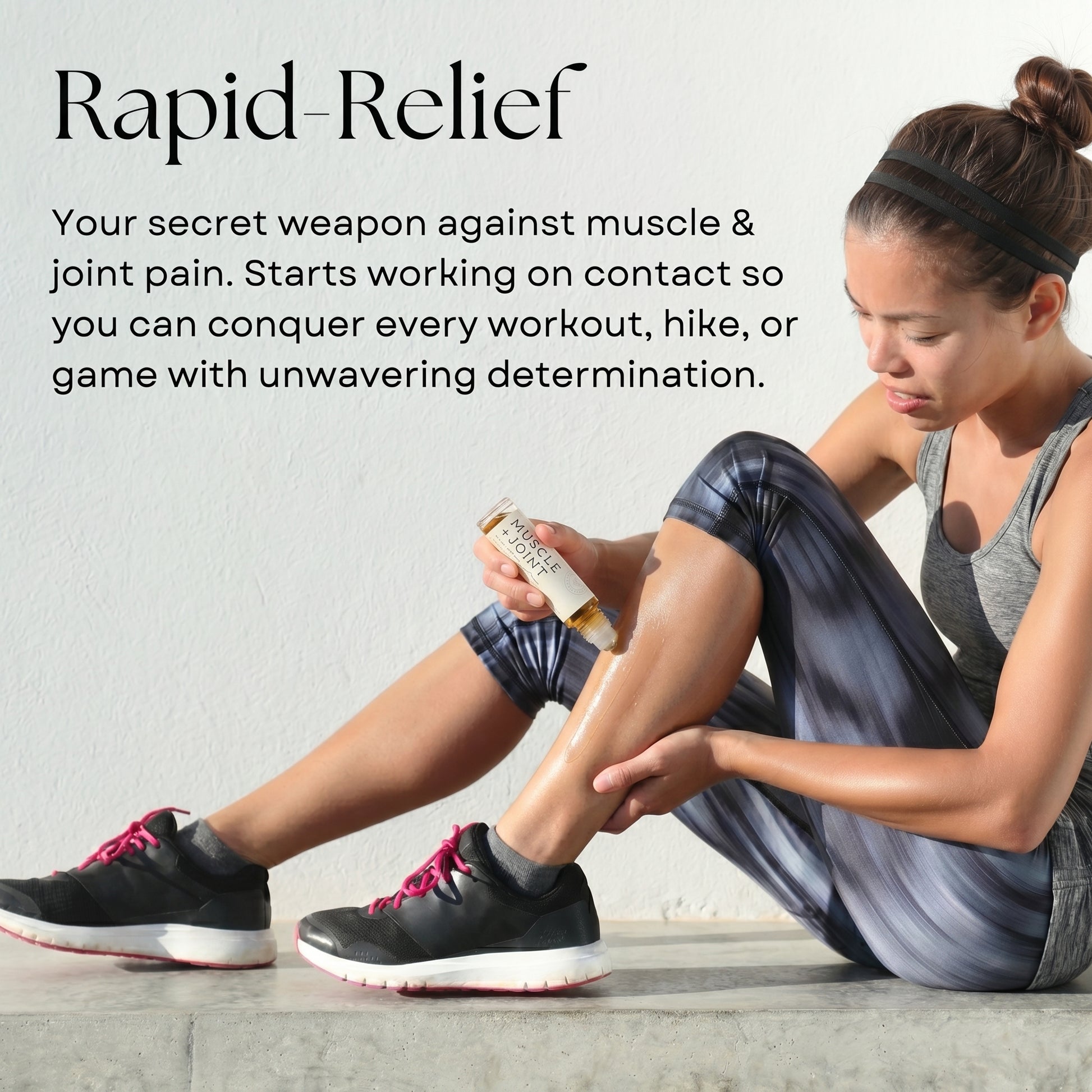 Woman applying a product to her leg with text about Rapid-Relief for muscle and joint pain. Hello Wellness

Rapid Pain Relief: Your secret weapon against muscle and joint pain. Starts working on contact so you can conquer every workout, hike, or game with unwavering determination.