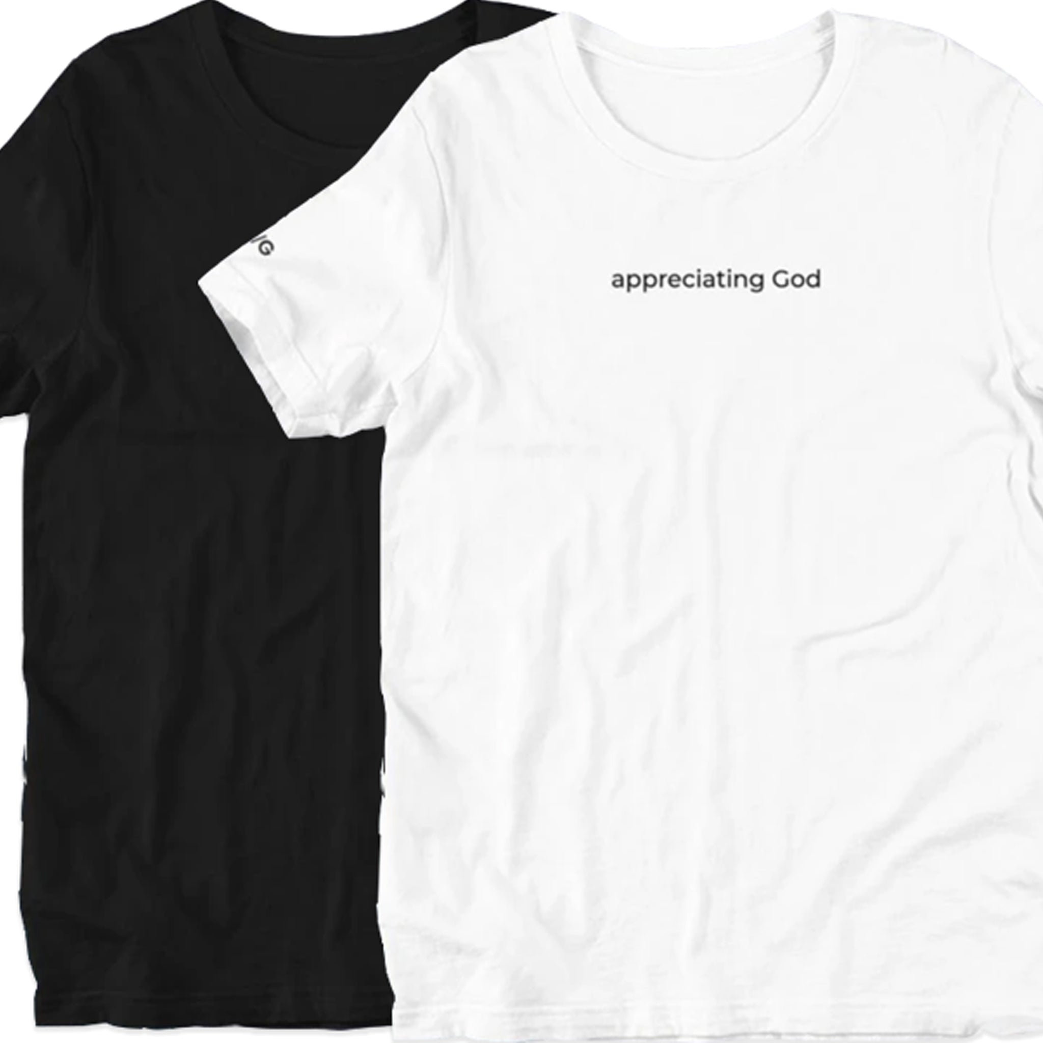 Appreciating God Black and White T-Shirt - Design with God