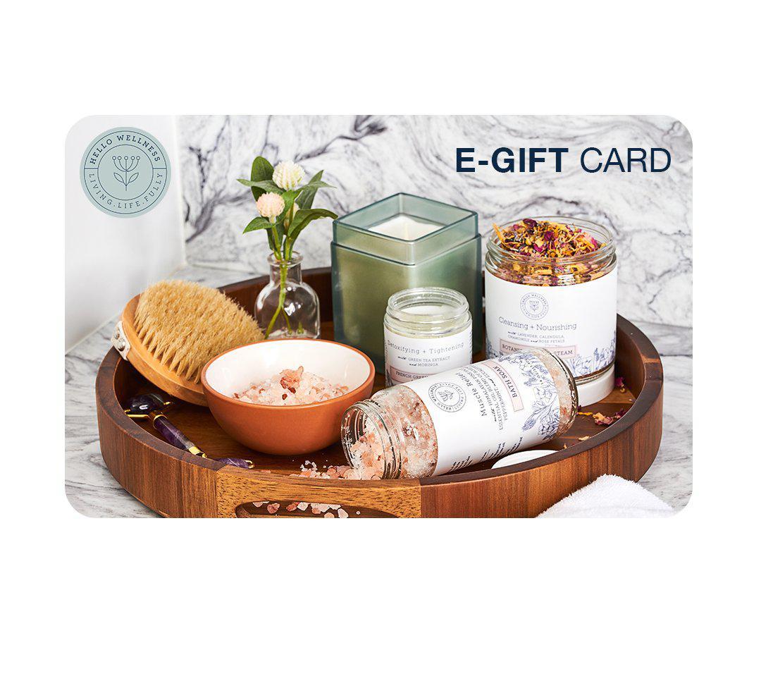 Buy E-Gifts cards for quick & easy gift-giving any time of the year. Hello Wellness Naturals
Send $25, $50, $75, $100 or $150